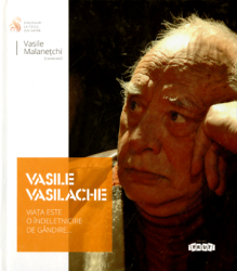 Vasile Vasilache : Viata este o indeletnicire de gandire...