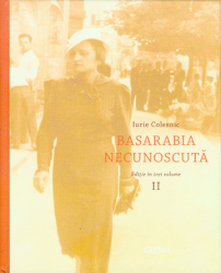 Basarabia necunoscută : Ediție în trei volume