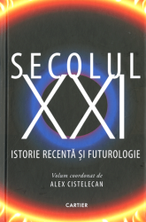 Secolul XXI : Istorie recentă și futurologie