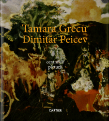 Dimitar Peicev : pictura : Tamara Grecu : ceramica