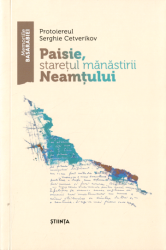Paisie, staretul manastirii Neamtului : Viata, invatatura si influenta lui asupra Bisericii Ortodoxe