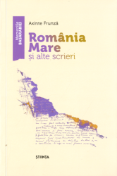 Romania Mare si alte scrieri : Publicistica. Proze