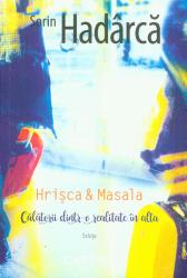 Hriska & Masala : Calatorii dintr-o realitate in alta : Schite