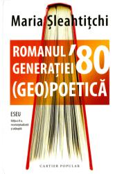 Romanul generației’ 80 : (Geo)poetiсă : Eseu