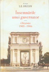 Însemnările unui guvernator : Chișinau : 1903-1904