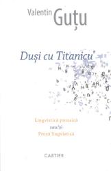 Duşi cu Titanicu' : Lingvistică prozaică sau/şi Proză lingvistică