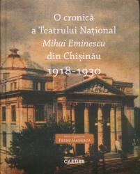 O cronică a Teatrului Naţional Mihai Eminescu din Chişinău 1918-1930