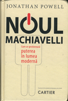 Noul Machiavelli : Cum se gestionează puterea în lumea modernă