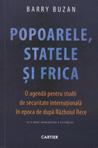 Popoarele, statele şi frica : O agendă pentru studii de securitate internaţională în epoca de după Războiul Rece