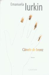 Cainele de bronz : Roman