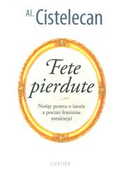 Fete pierdute : Notițe pentru o istorie a poeziei feminine românești