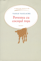 Povestea cu cocoşul roşu : Roman