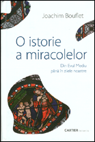O istorie a miracolelor : Din Evul Mediu p<E3>an<E6>a <E3>in zilele noastre
