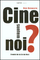 Cine suntem noi? Cronici de la Est de Vest