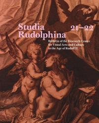 Studia Rudolphina : bulletin of the Research Center for Visual Arts and Culture in the Age of Rudolf II