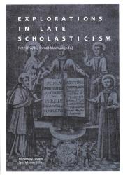 Explorations in Late Scholasticism