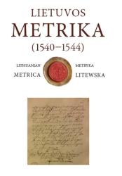 Lietuvos Metrika (1540-1544) : knyga nr. 24 : užrašymų knyga 24 = Lithuanian Metrica (1540-1544) : book no. 24 : court record book no. 24
