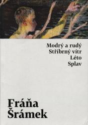 Modrý a rudý ; Stříbrný vítr ; Léto ; Splav