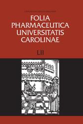 Folia pharmaceutica Universitatis Carolinae : LII