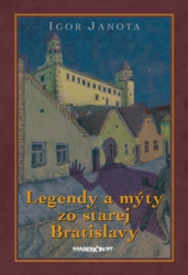 Legendy a mýty zo starej Bratislavy