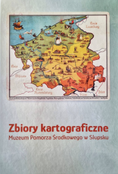 Zbiory kartograficzne Muzeum Pomorza Środkowego w Słupsku