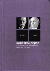 Korespondence T. G. Masaryk – Josef Svatopluk Machar : svazek IV. (1901-1932)