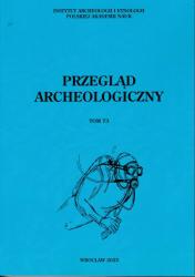 Przegląd Archeologiczny : tom 73 = Archaeological review : vol. 73