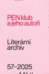 Literární archiv 57 - 2025 = PENklub a jeho autoři