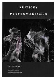 Filosoficky casopis : special issues = Kritický posthumanismus