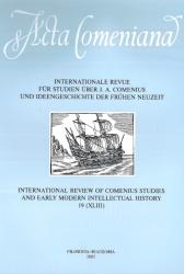 Acta comeniana : International Review of Comenius Studies and Early Modern Intellectual History 19 (XLIII) = Internationale Revue fur Studien uber J.A. Comenius und Ideengeschichte der Fruhen Neuzeit