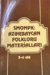 SMOMPK : Azərbaycan folkloru materiallari : 5-ci cild
