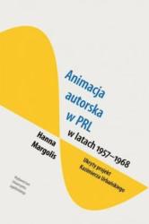 Animacja autorska w PRL w latach 1957-1968 : ukryty projekt Kazimierza Urbańskiego