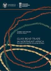 Glass bead trade in Northeast Africa : the evidence from Meroitic and post-Meroitic Nubia