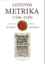 Lietuvos Metrika (1536-1539) = Lithuanian Metrica (1536-1539) = Литовская Метрика (1536-1539)