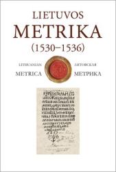 Lietuvos Metrika (1530-1536) = Lithuanian Metrica (1530-1536) = Литовская Метрика (1530-1536)