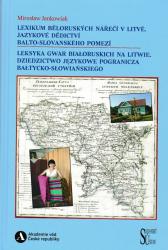 Práce Slovanského ústavu AV CR, Nova rada = Lexikum běloruských nářečí v Litvě. Jazykové dědictví balto-slovanského pomezí = Leksyka gwar białoruskich na Litwie. Dziedzictwo językowe pogranicza bałtycko-słowiańskiego