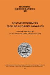 Kristijono donelaičio epochos kultūrinės inovacijos = Cultural innovations of the epoch of Kristijonas Donelaitis