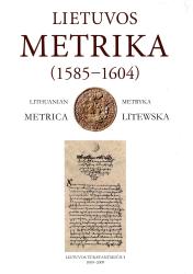 Lietuvos metrika : knyga Nr. 593 (1585-1604) : diplomatinių reikalų knyga = Lithuanian metrica : book No. 593 (1585-1604) : book of diplomatic relations = Metryka Litewska : księga 593 (1585-1604) : księga dyplomatycznych spraw