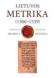 Lietuvos metrika : knyga Nr. 7 (1506-1539) : užrašymu knuga 7 = Lithuanian metrica : book No. 7 (1506-1539) : book of inscriptions No. 7