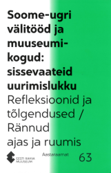 Soome-ugri välitööd ja muuseumikogud : sisevaateid uurimislukku