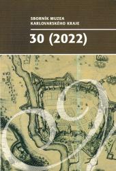 Sborník muzea Karlovarského kraje : 30 (2022)