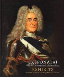 Eksponatai : 2016-2017 m. dovanotos ir įsigytos vertybės = Exhibits : treasures donated and acquired in 2016-2017