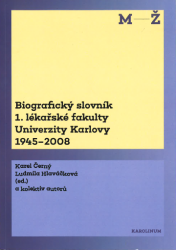 Biografický slovník 1. lékařské fakulty Univerzity Karlovy 1945-2008. M-Ž