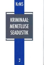 Kriminaalmenetluse seadustik : kriminaalmenetluse seadustiku rakendamise seadus (15.08.2018)