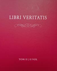 Libri veritatis : Atanazego Raczyńskiego : Tom II / II Vol