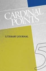 Cardinal points : literary journal : volume 5