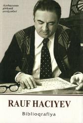 Rauf Hacıyev (Rauf Soltan oğlu Hacıyev) : biblioqrafiya = Rauf Hajiyev (Rauf Soltan oglu Hajiyev) : bibliography = Рауф Гаджиев (Рауф Солтан оглы Гаджиев) : библиография