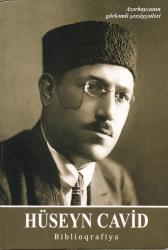 Hüseyn Cavid (Hüseyn Abdulla oğlu Rasizadə) : biblioqrafiya = Huseyn Javid (Huseyn Abdulla oglu Rasizadeh) : Bibliography = Гусейн Джавид (Гусейн Абдулла оглы Расизаде) : библиография